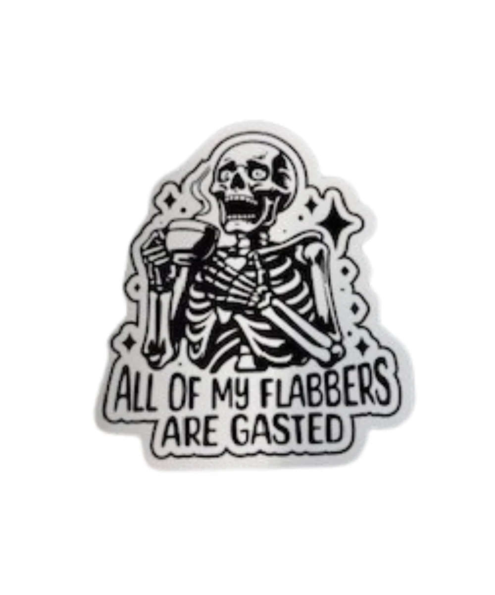 All Of My Flabbers Are Gasted Magnet