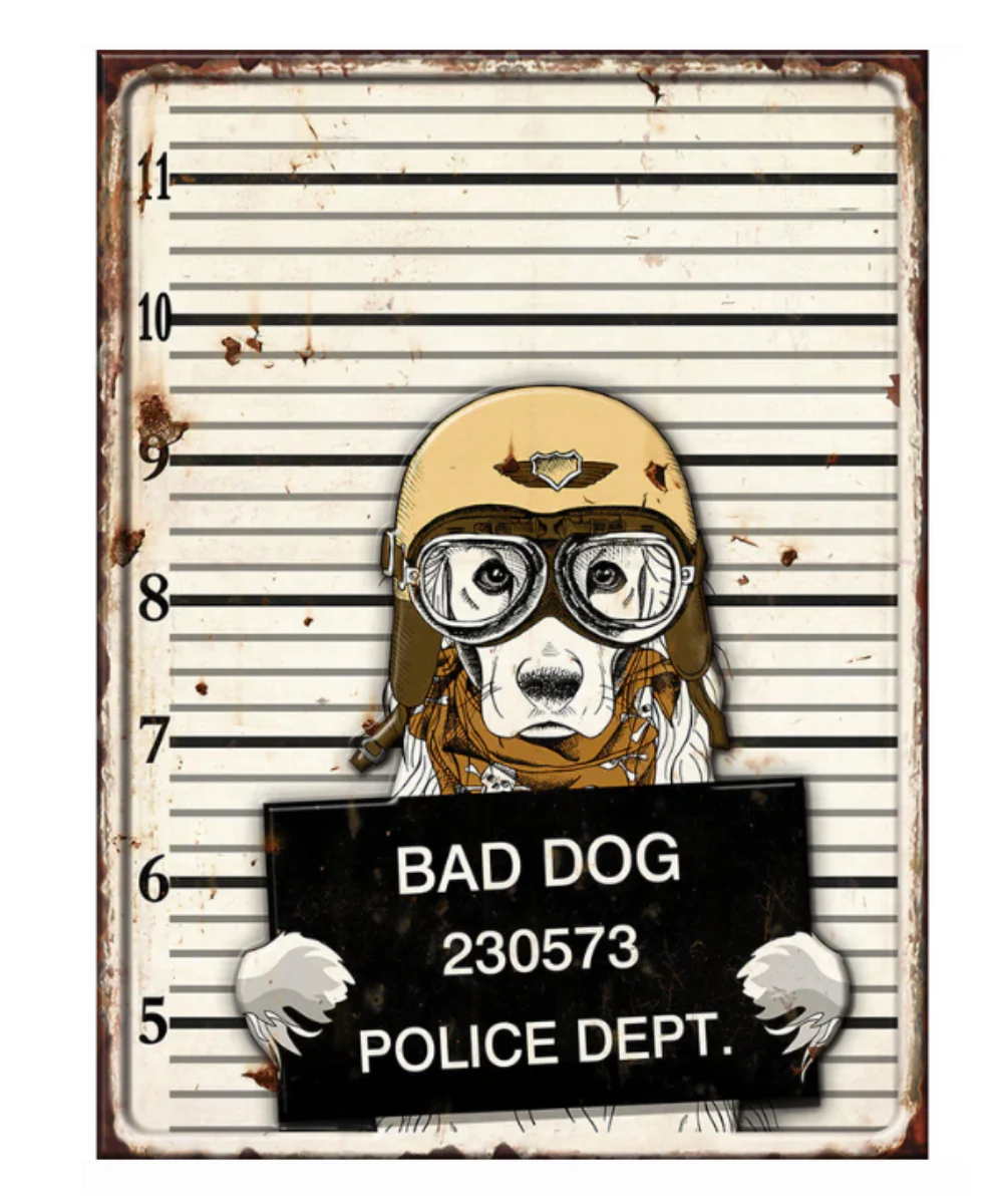 Bad Dog Tin Sign