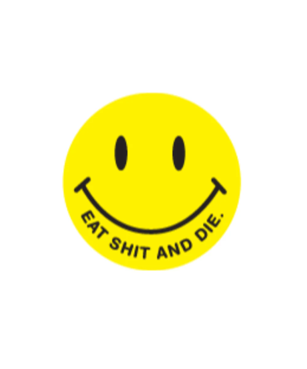 Eat Shit & Die Sticker