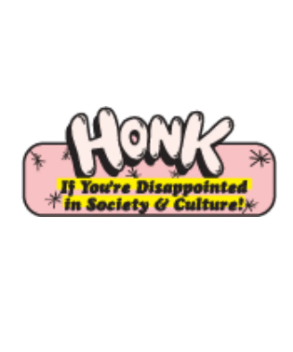 Honk If You're Disappointed Sticker
