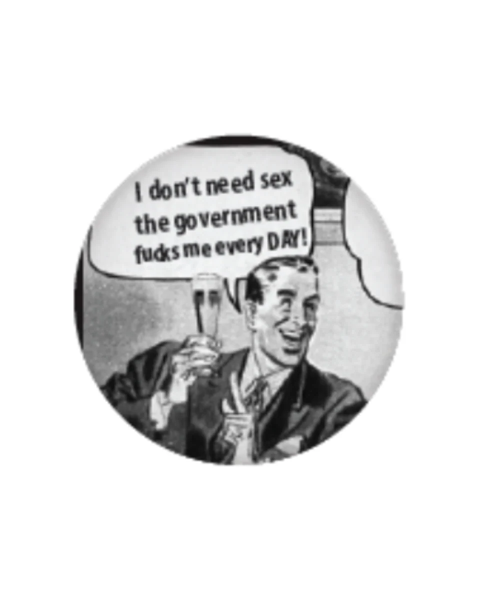 I Don't Need Sex, The Goverment Fucks Me Everyday Small Magnet
