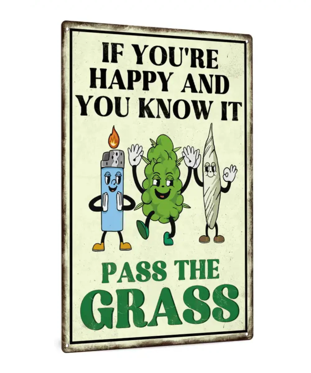 If You're Happy And You Know It Pass The Grass Tin Sign