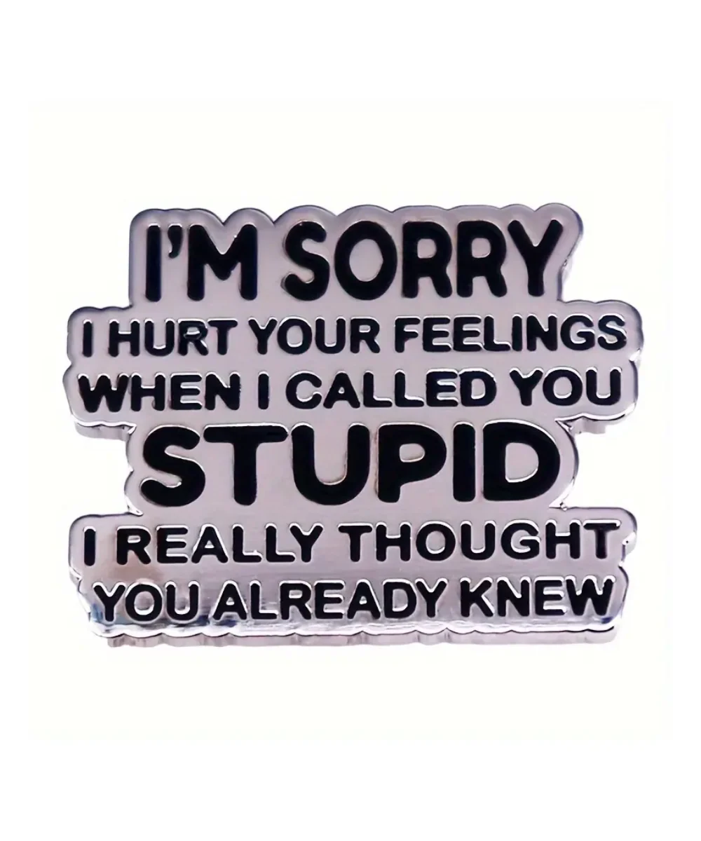 I'm Sorry I Hurt Your Feelings Pin
