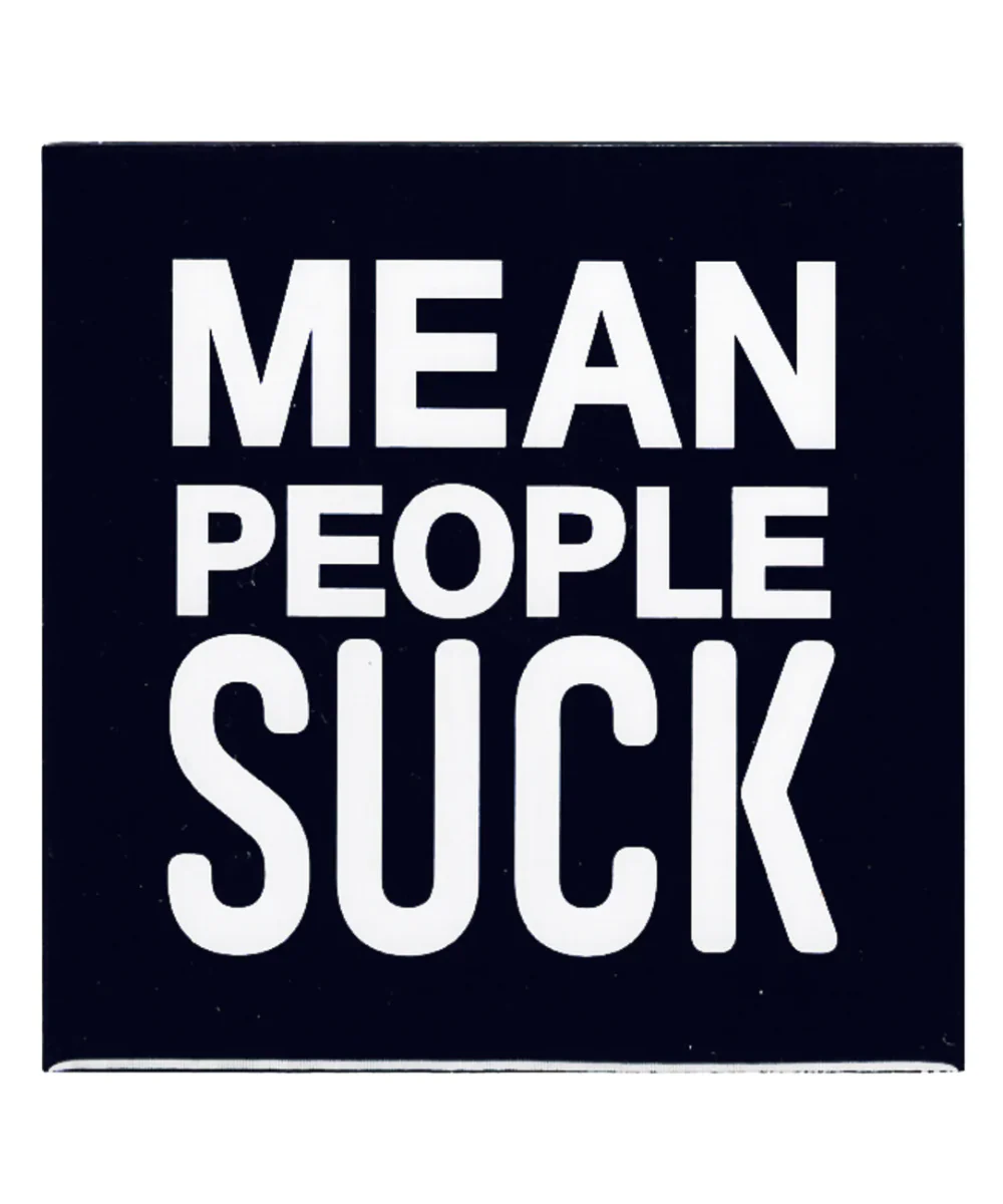 Mean People Suck Metal Sticker