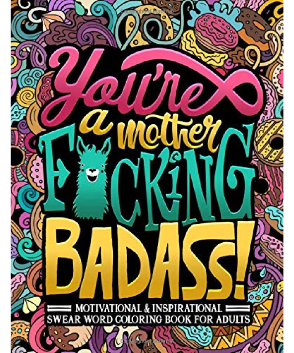 You're A Mother F*cking Badass Adult Colouring Book